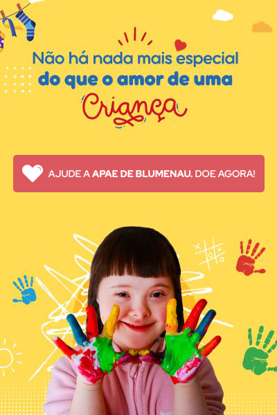 Não há nada mais especial do que o amor de uma criança - APAE Blumenau